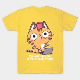 Not Worky Cat T-Shirt